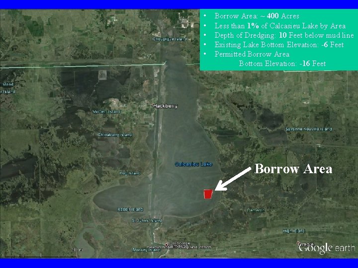  • • • Borrow Area: ~ 400 Acres Less than 1% of Calcasieu