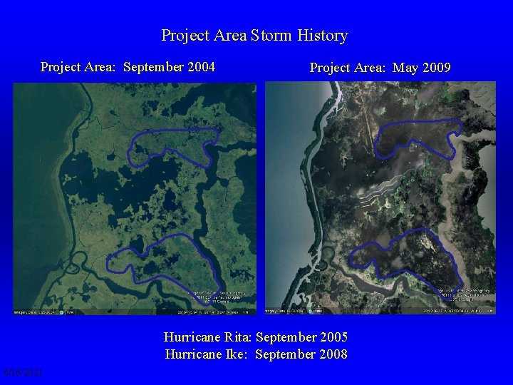 Project Area Storm History Project Area: September 2004 Project Area: May 2009 Hurricane Rita: