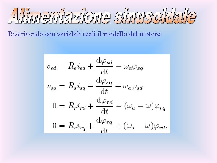 Riscrivendo con variabili reali il modello del motore 