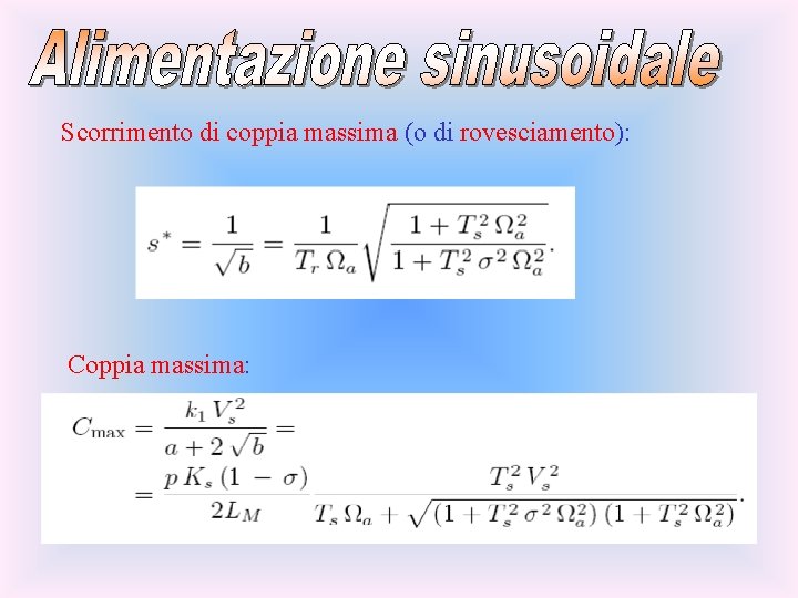 Scorrimento di coppia massima (o di rovesciamento): Coppia massima: 