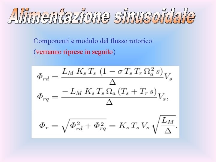 Componenti e modulo del flusso rotorico (verranno riprese in seguito) 