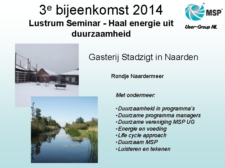 3 e bijeenkomst 2014 Lustrum Seminar - Haal energie uit duurzaamheid User-Group NL Gasterij
