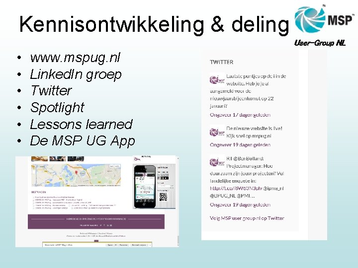 Kennisontwikkeling & deling User-Group NL • • • www. mspug. nl Linked. In groep