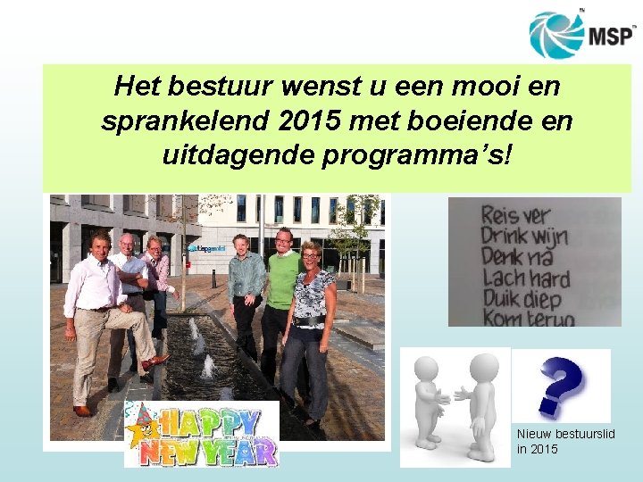 User-Group NL Het bestuur wenst u een mooi en sprankelend 2015 met boeiende en