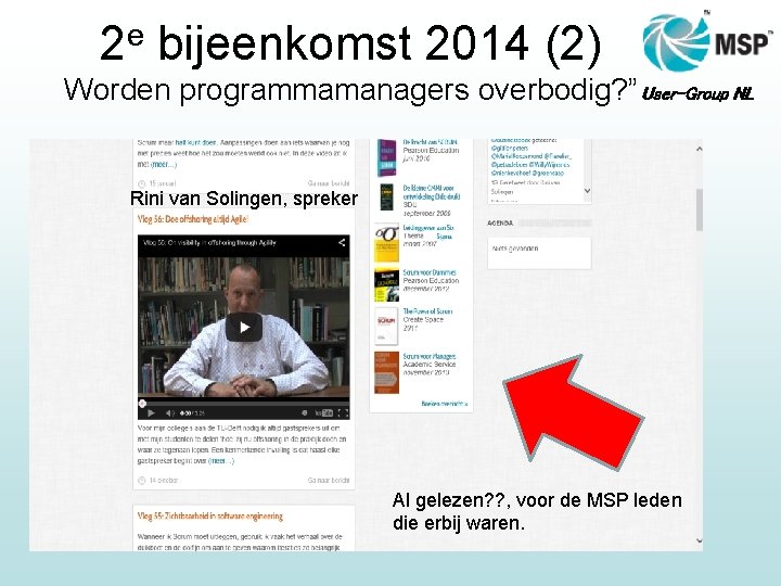 2 e bijeenkomst 2014 (2) Worden programmamanagers overbodig? ” User-Group NL Rini van Solingen,