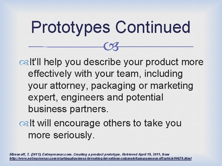 Prototypes Continued It'll help you describe your product more effectively with your team, including