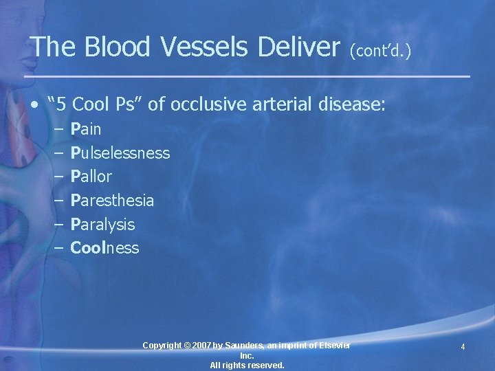 The Blood Vessels Deliver (cont’d. ) • “ 5 Cool Ps” of occlusive arterial