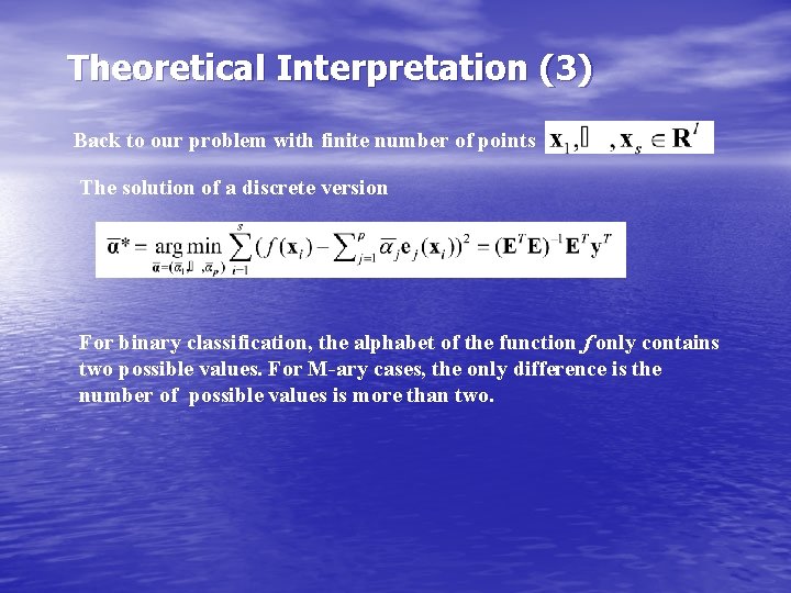 Theoretical Interpretation (3) Back to our problem with finite number of points The solution Theoretical Interpretation (3) Back to our problem with finite number of points The solution