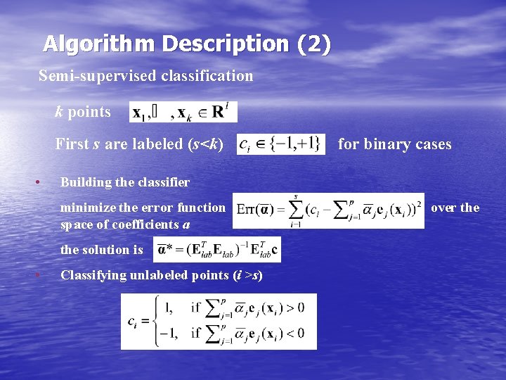 Algorithm Description (2) Semi-supervised classification k points First s are labeled (s<k) • Building Algorithm Description (2) Semi-supervised classification k points First s are labeled (s<k) • Building