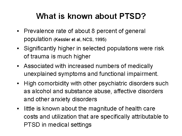 What is known about PTSD? • Prevalence rate of about 8 percent of general