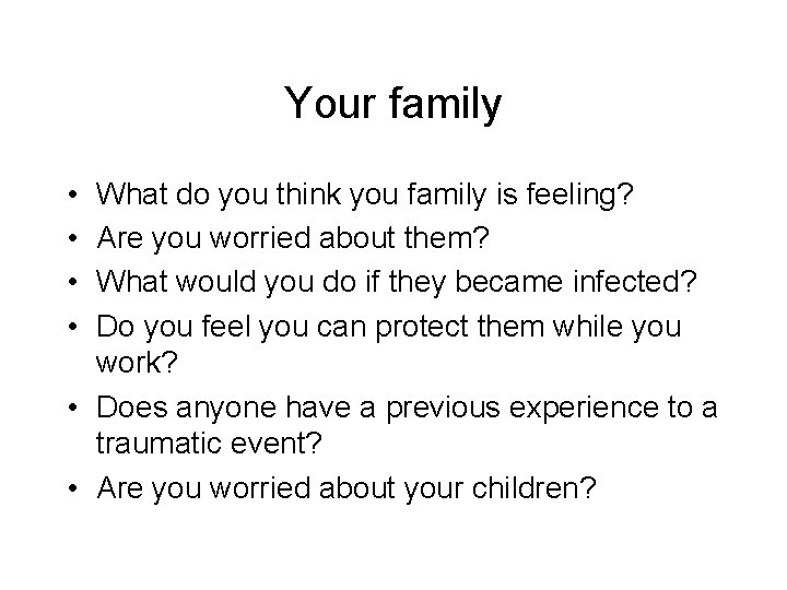 Your family • • What do you think you family is feeling? Are you