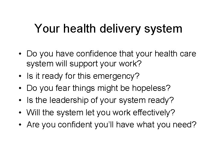 Your health delivery system • Do you have confidence that your health care system