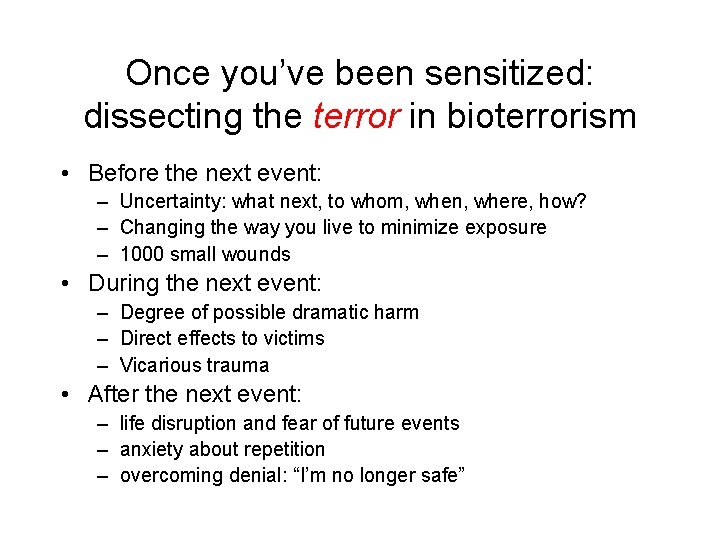 Once you’ve been sensitized: dissecting the terror in bioterrorism • Before the next event: