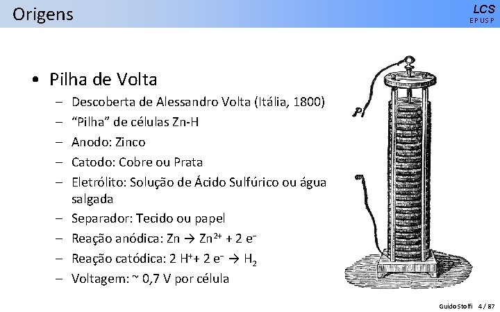 Origens LCS EPUSP • Pilha de Volta – – – – – Descoberta de