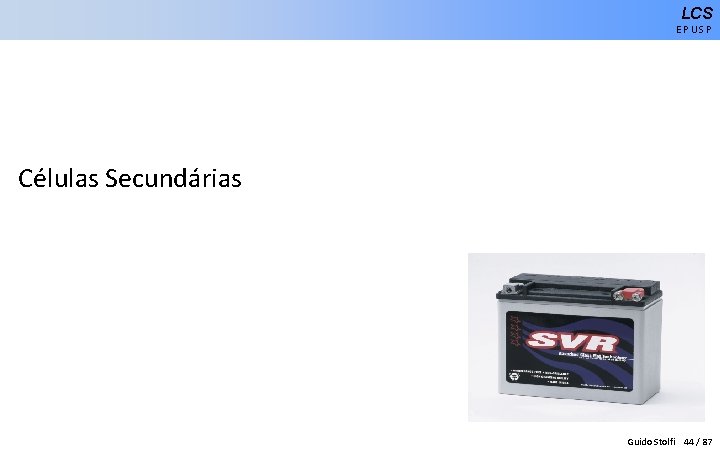 LCS EPUSP Células Secundárias Guido Stolfi 44 / 87 