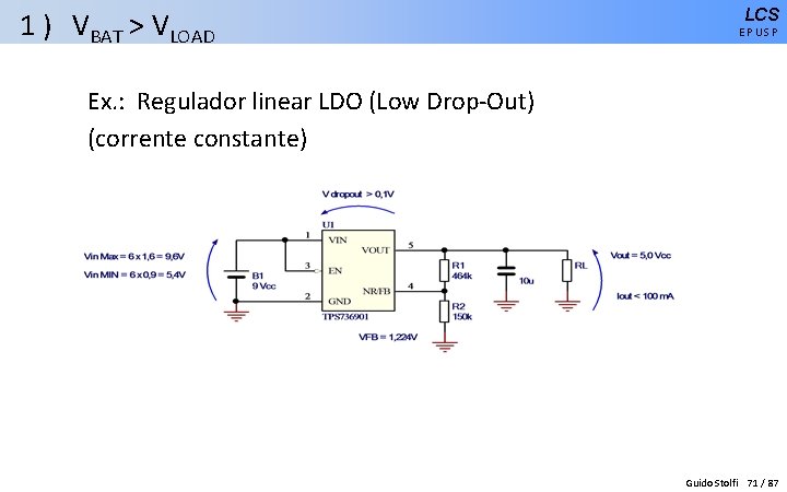 1 ) VBAT > VLOAD LCS EPUSP Ex. : Regulador linear LDO (Low Drop-Out)