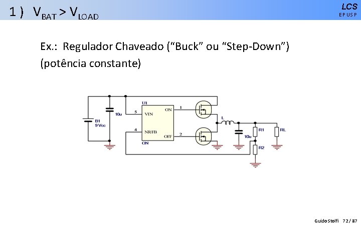 1 ) VBAT > VLOAD LCS EPUSP Ex. : Regulador Chaveado (“Buck” ou “Step-Down”)