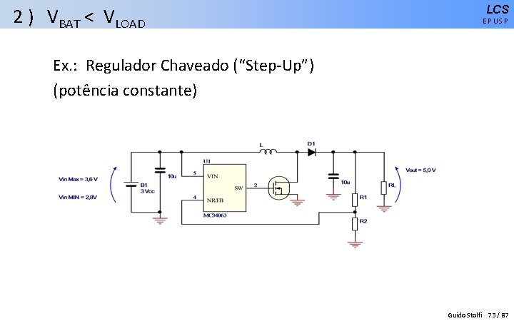 2 ) VBAT < VLOAD LCS EPUSP Ex. : Regulador Chaveado (“Step-Up”) (potência constante)