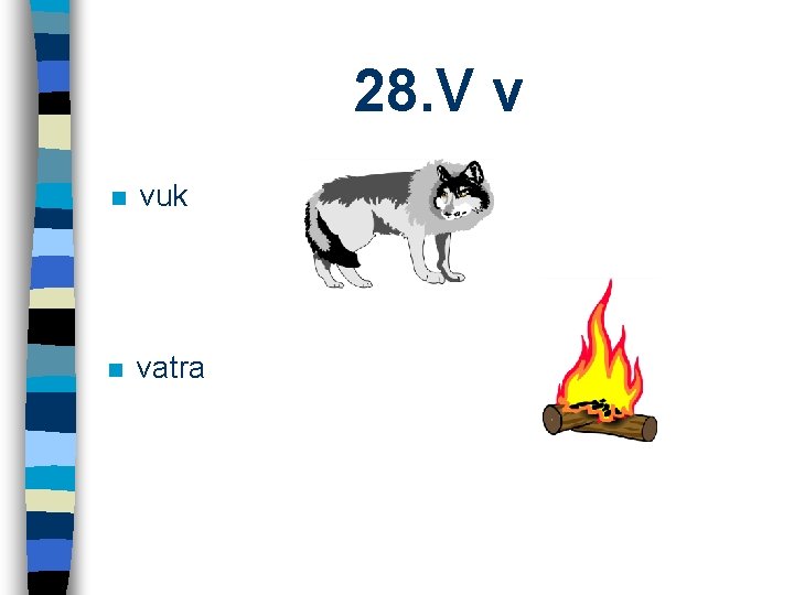 28. V v n vuk n vatra 