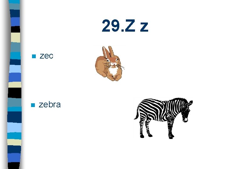 29. Z z n zec n zebra 