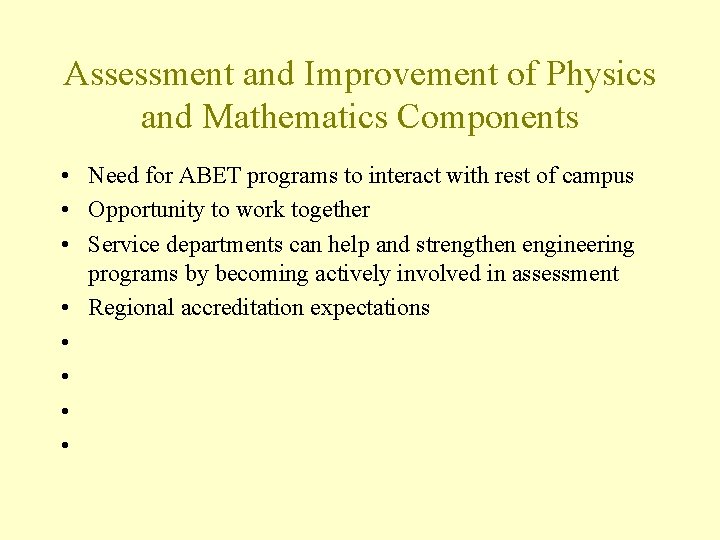 Assessment and Improvement of Physics and Mathematics Components • Need for ABET programs to