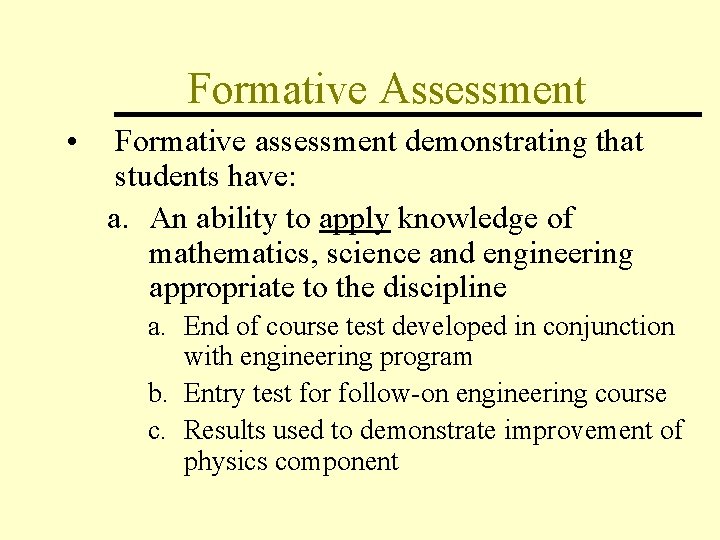 Formative Assessment • Formative assessment demonstrating that students have: a. An ability to apply