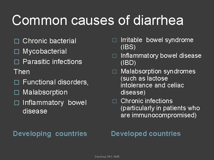 Common causes of diarrhea Irritable bowel syndrome (IBS) � Inflammatory bowel disease (IBD) �