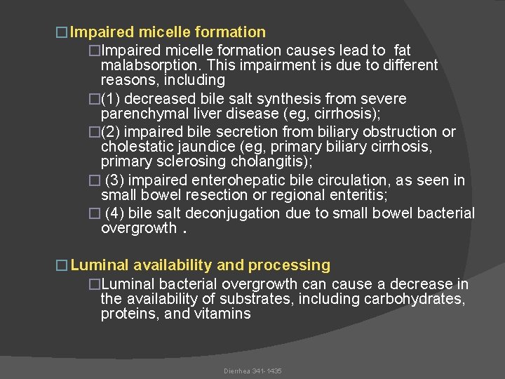 � Impaired micelle formation �Impaired micelle formation causes lead to fat malabsorption. This impairment