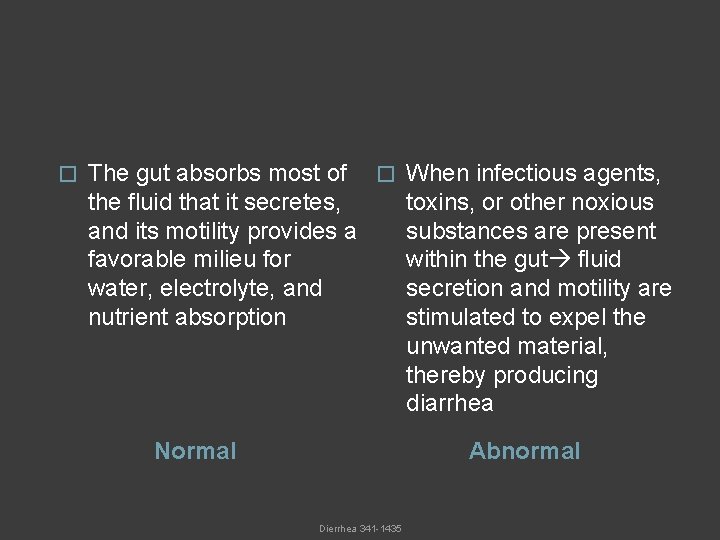 � The gut absorbs most of � When infectious agents, the fluid that it