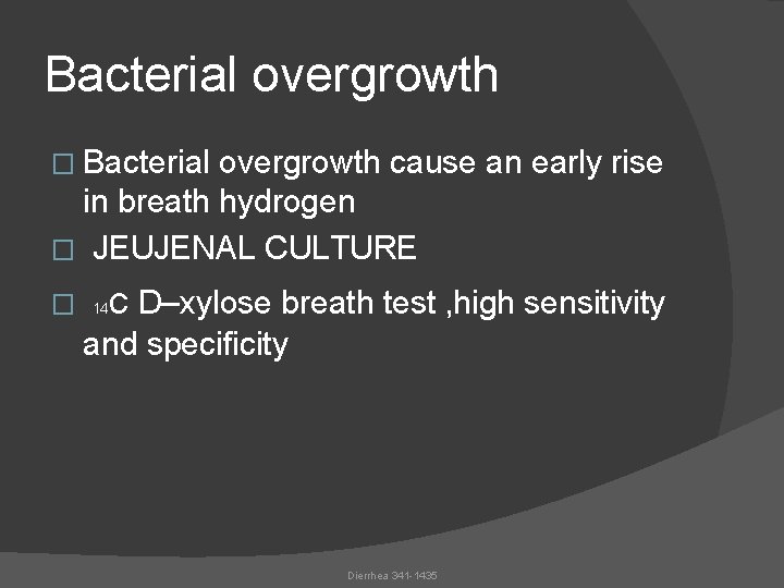 Bacterial overgrowth � Bacterial overgrowth cause an early rise in breath hydrogen � JEUJENAL