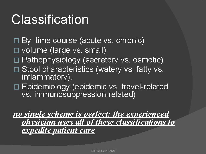 Classification By time course (acute vs. chronic) volume (large vs. small) Pathophysiology (secretory vs.