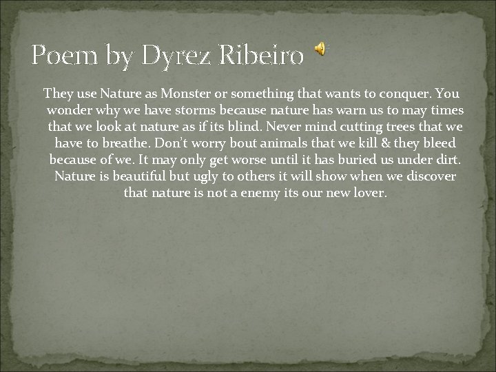 Poem by Dyrez Ribeiro They use Nature as Monster or something that wants to