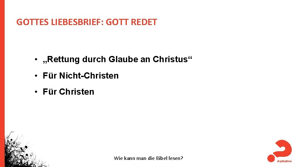 GOTTES LIEBESBRIEF: GOTT REDET • „Rettung durch Glaube an Christus“ • Für Nicht-Christen •