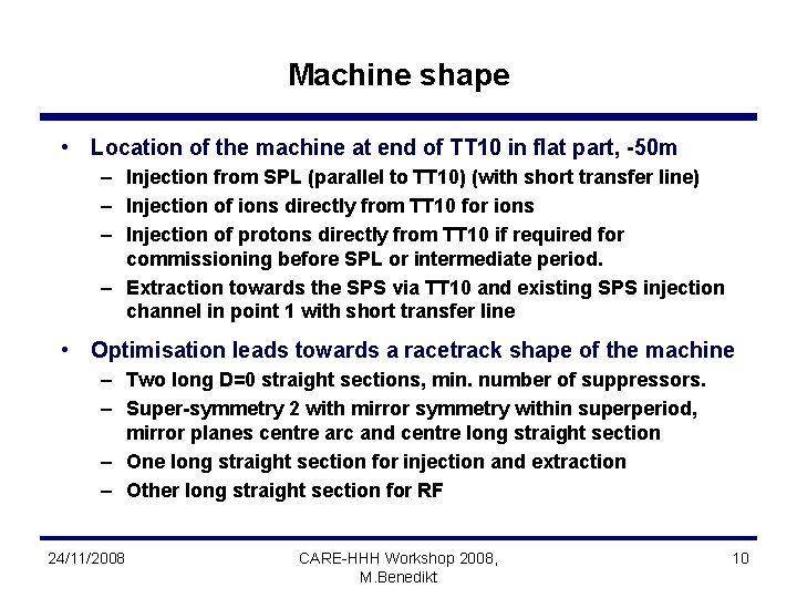 Machine shape • Location of the machine at end of TT 10 in flat