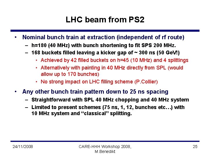 LHC beam from PS 2 • Nominal bunch train at extraction (independent of rf