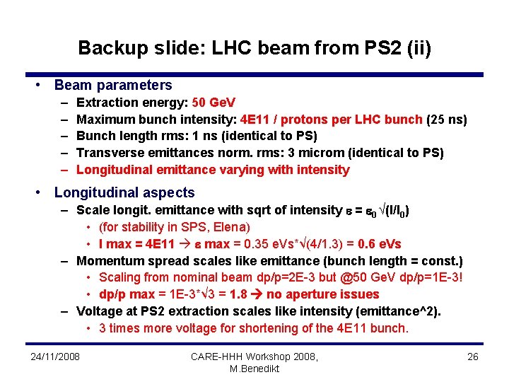 Backup slide: LHC beam from PS 2 (ii) • Beam parameters – – –