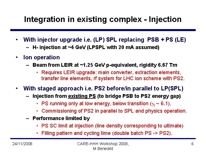Integration in existing complex - Injection • With injector upgrade i. e. (LP) SPL