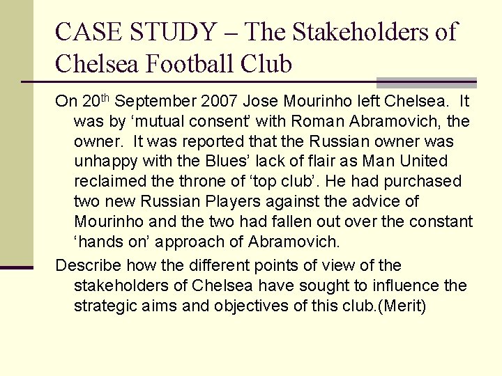 CASE STUDY – The Stakeholders of Chelsea Football Club On 20 th September 2007