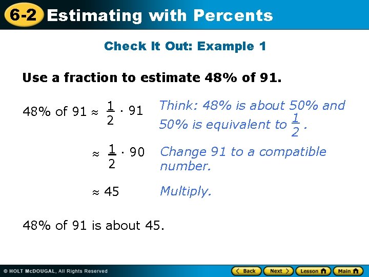 6 -2 Estimating with Percents Check It Out: Example 1 Use a fraction to