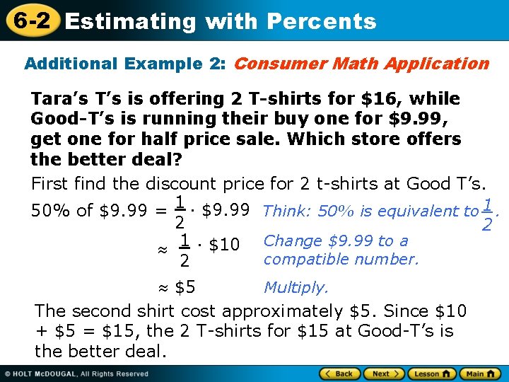 6 -2 Estimating with Percents Additional Example 2: Consumer Math Application Tara’s T’s is