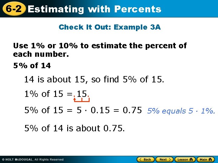 6 -2 Estimating with Percents Check It Out: Example 3 A Use 1% or