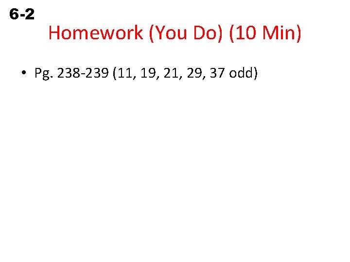 6 -2 Estimating with Percents Homework (You Do) (10 Min) • Pg. 238 -239