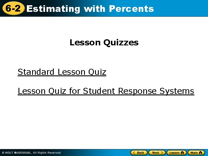 6 -2 Estimating with Percents Lesson Quizzes Standard Lesson Quiz for Student Response Systems