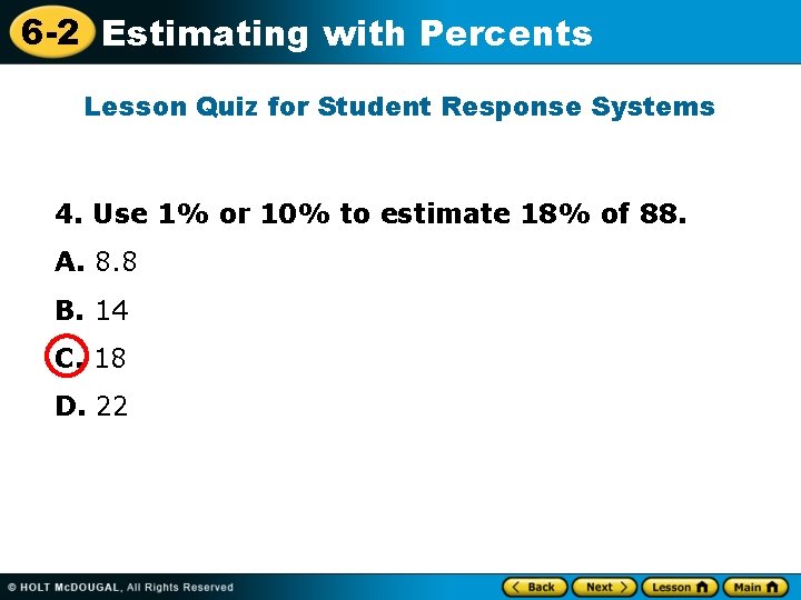 6 -2 Estimating with Percents Lesson Quiz for Student Response Systems 4. Use 1%