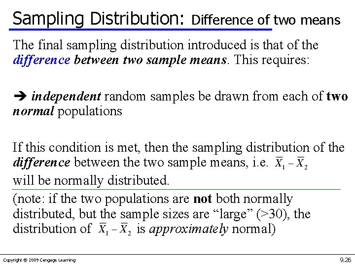 Sampling Distribution: Difference of two means The final sampling distribution introduced is that of