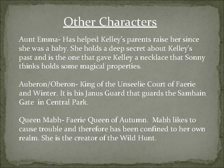 Other Characters Aunt Emma- Has helped Kelley’s parents raise her since she was a