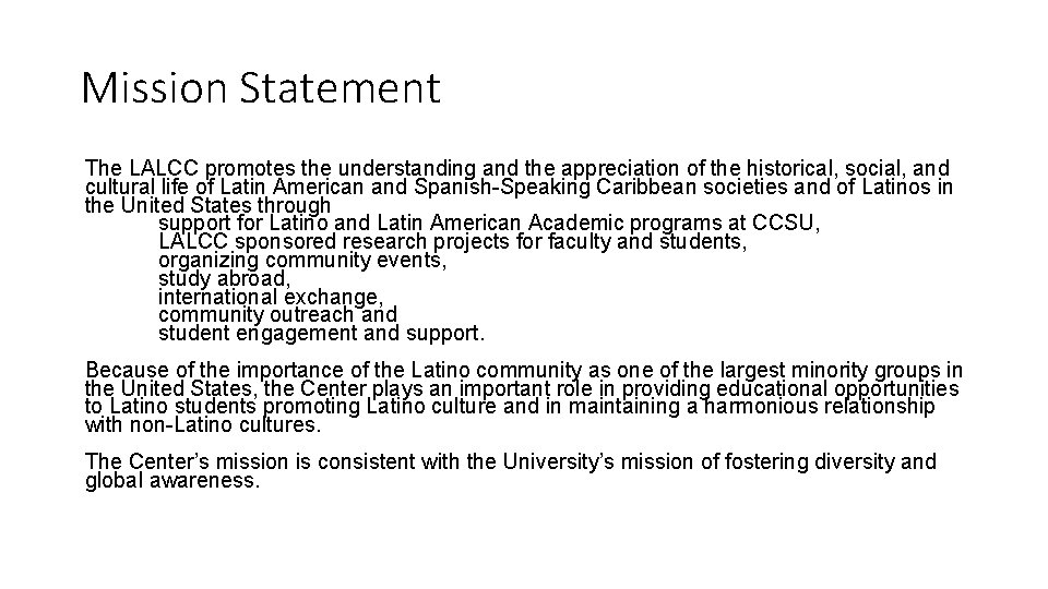 Mission Statement The LALCC promotes the understanding and the appreciation of the historical, social,