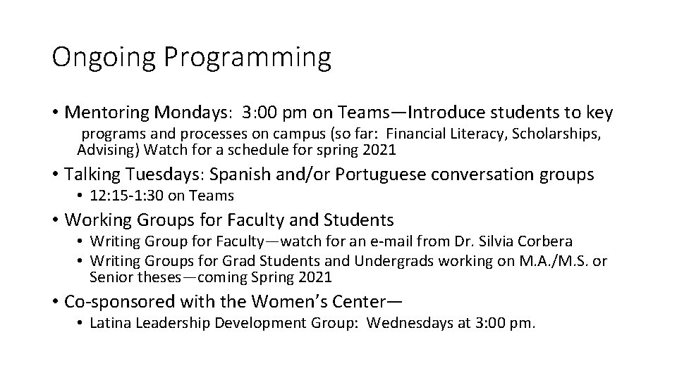 Ongoing Programming • Mentoring Mondays: 3: 00 pm on Teams—Introduce students to key programs