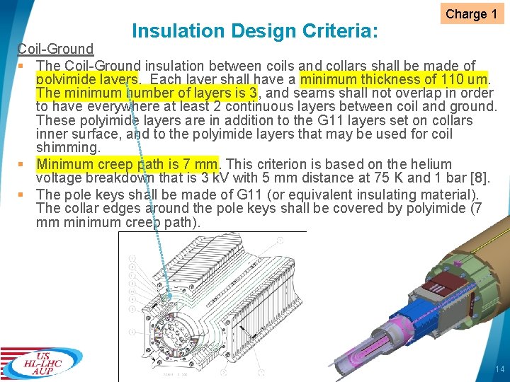 Insulation Design Criteria: Charge 1 Coil-Ground § The Coil-Ground insulation between coils and collars