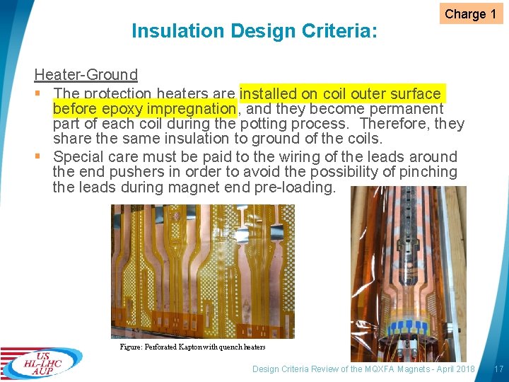 Insulation Design Criteria: Charge 1 Heater-Ground § The protection heaters are installed on coil